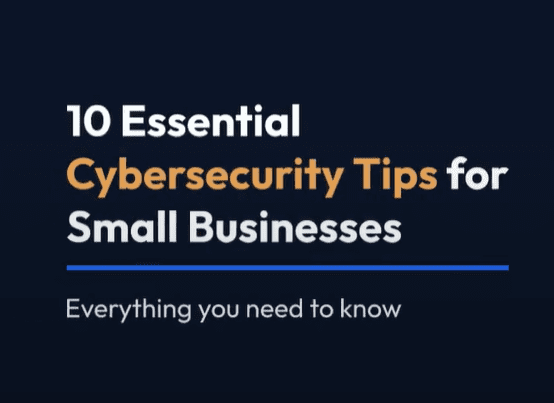 10 Essential Cybersecurity Tips for Small Businesses